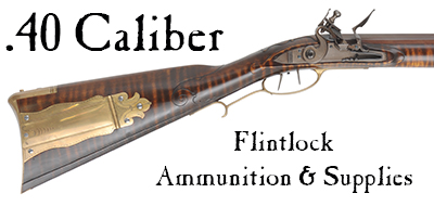 Ammunition & Essentials for .40 caliber flintlock rifles & pistols Ammunition & Essentials for .40 caliber flintlock rifles & pistols